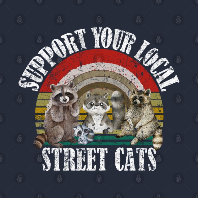 Support Your Local Street Cats vintage by AbstractA