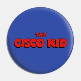 The Cisco Kid Pin