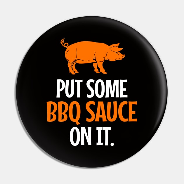 'Put Some BBQ Sauce In It' Funny Food Quote Gift Pin by ourwackyhome