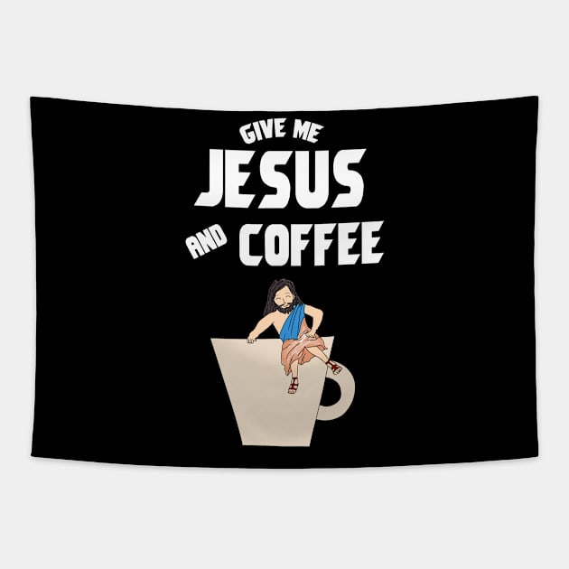 Give me jesus and coffee Tapestry by cypryanus