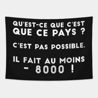 Il Fait au Moins - 8000 ! Tapestry