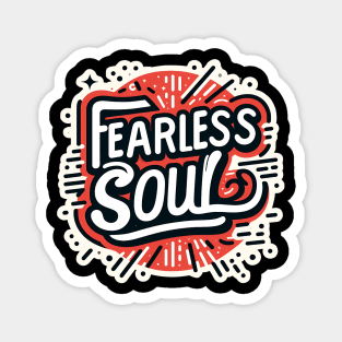 FEARLESS SOUL - TYPOGRAPHY INSPIRATIONAL QUOTES Magnet