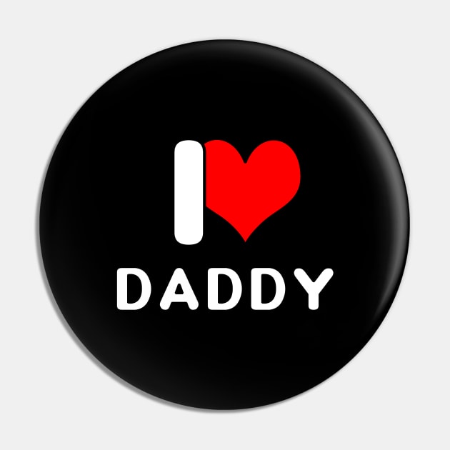 I love Daddy Pin by DePit DeSign