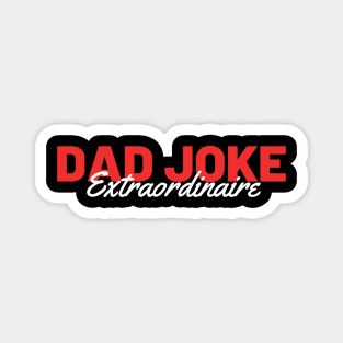 Dad Joke Extraordinaire Magnet