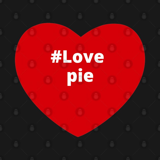 Love Pie - Hashtag Heart by support4love