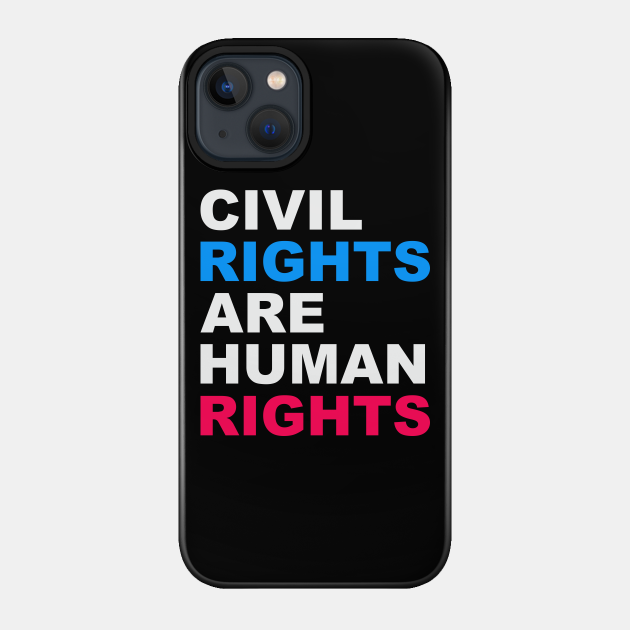 Civil Rights Human Social Justice Equality BLM Lives - Civil Rights - Phone Case