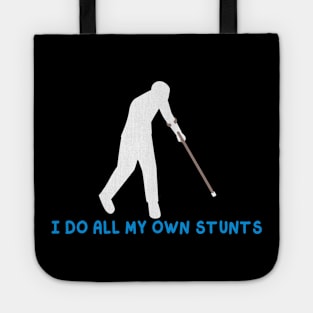 I Do All My Own Stunts Tote