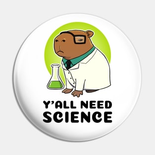 Y'all need science Capybara Scientist Pin