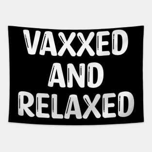 Vaxxed and relaxed 2022 Tapestry