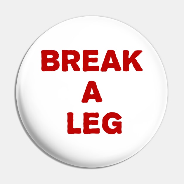 break a leg Pin by sarahnash