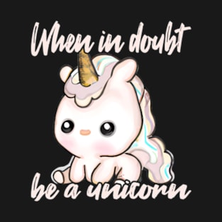 Always be a unicorn T-Shirt