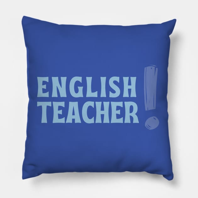 ENGLISH TEACHER! Pillow by designswithalex