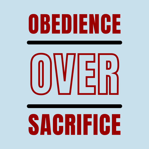 Obedience Over Sacrifice | Christian Typography by All Things Gospel