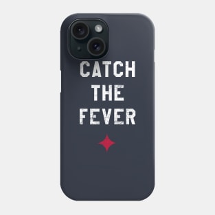 Catch the Fever MN Phone Case