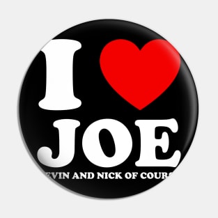 I Love Joe Kevin And Nick Of Course Pin