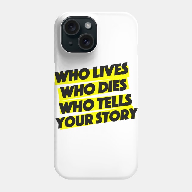 who lives who dies Phone Case by disfor