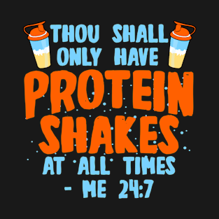 Protein Shakes - Thou Shall.png T-Shirt