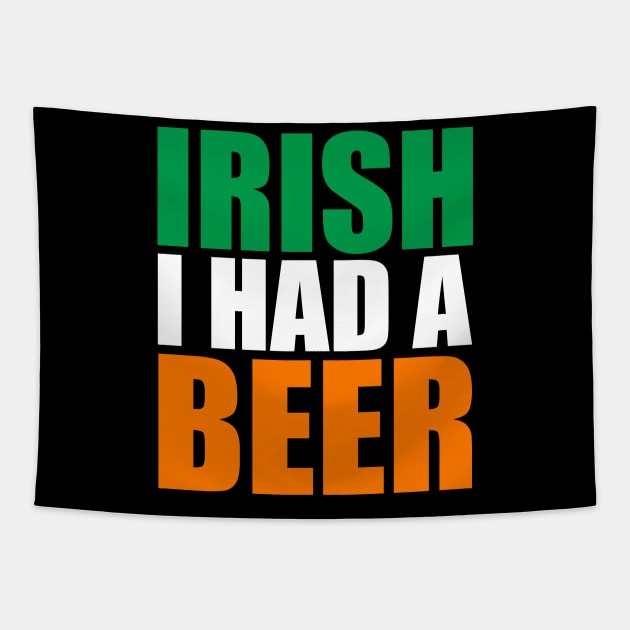 Irish I Had A Beer Design Tapestry by Brobocop