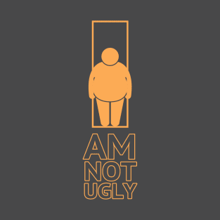 I AM NOT UGLY STICKER | FAT MAN STICKER T-Shirt