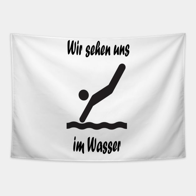 Wir sehen uns im Wasser Tapestry by NT85