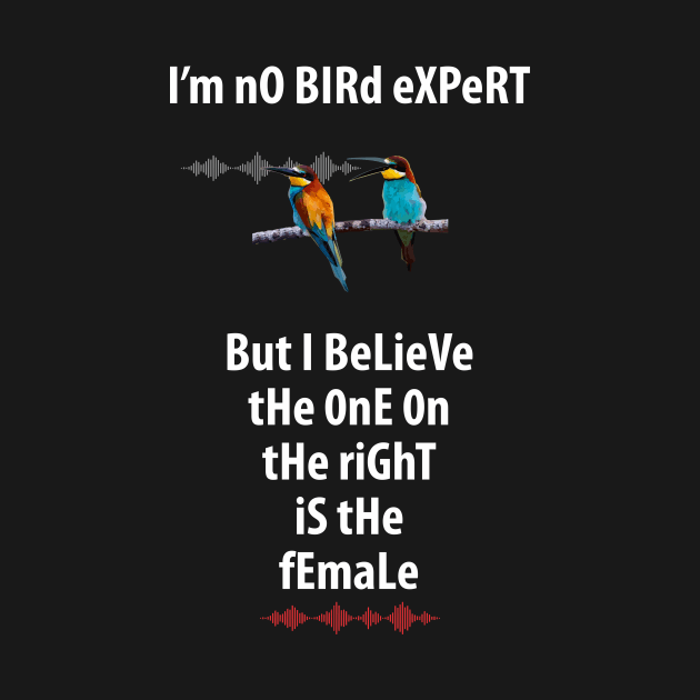 I'm No Bird Expert by PharrSideCustoms