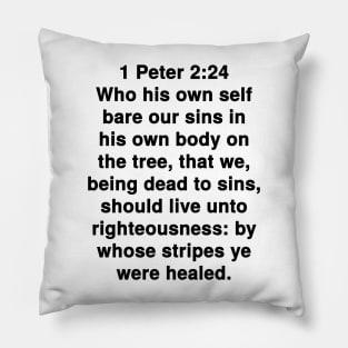 1 Peter 2:24  King James Version (KJV) Bible Verse Typography Pillow