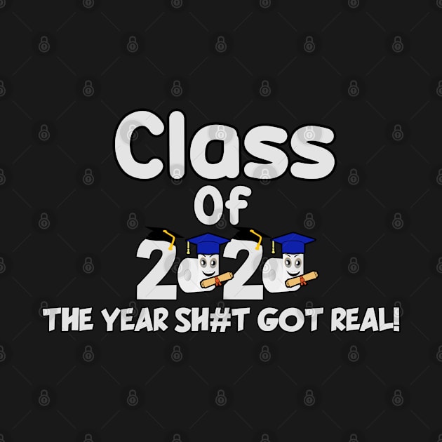 Funny Class Of 2020 The Year Shit Got Real by DesignerMAN