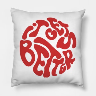 Inspiring saying it gets better red 70s Pillow