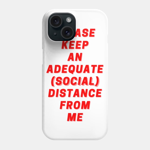 Please Keep An Adequate (Social) Distance From Me Red Phone Case by NerdyMerch