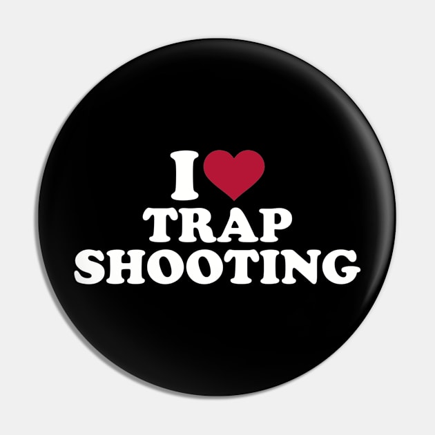 I love Trap shooting Pin by Designzz