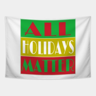 All Holidays Matter - Front Tapestry