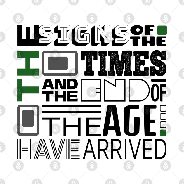 The Signs Of The Times And The End Of The Age Have Arrived by SplendouraShop