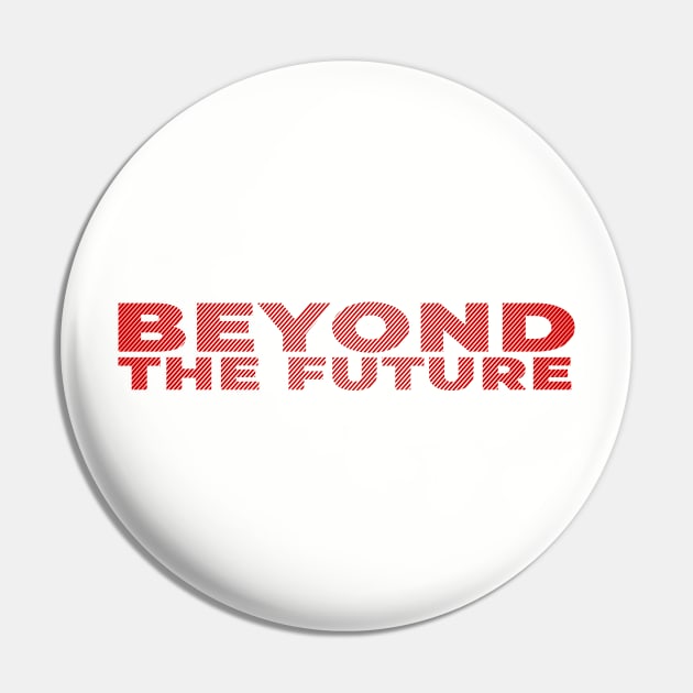 Beyond The Future Stripe Red Text Nice Pin by ActivLife