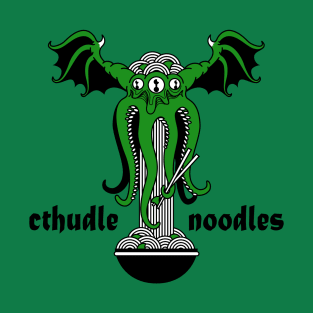 Cthudle noodles - the best little noodle bar in Innsmouth T-Shirt