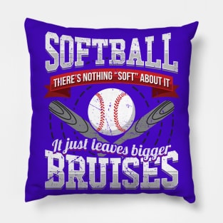 Softball nothing soft leaves bigger bruises Pillow