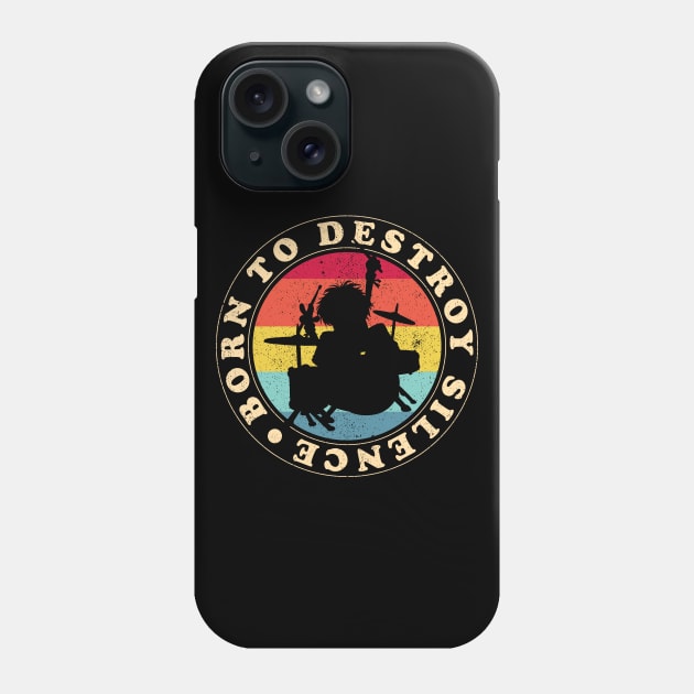 Born To Destroy Silence Phone Case by Sachpica