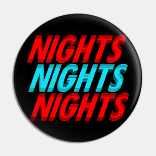 nights nights nights Pin