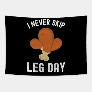 I Never Skip Leg Day Funny Workout Thanksgiving Dinner Tapestry