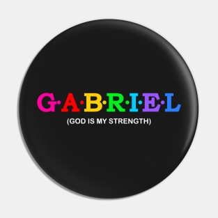 Gabriel  - God Is My Strength. Pin
