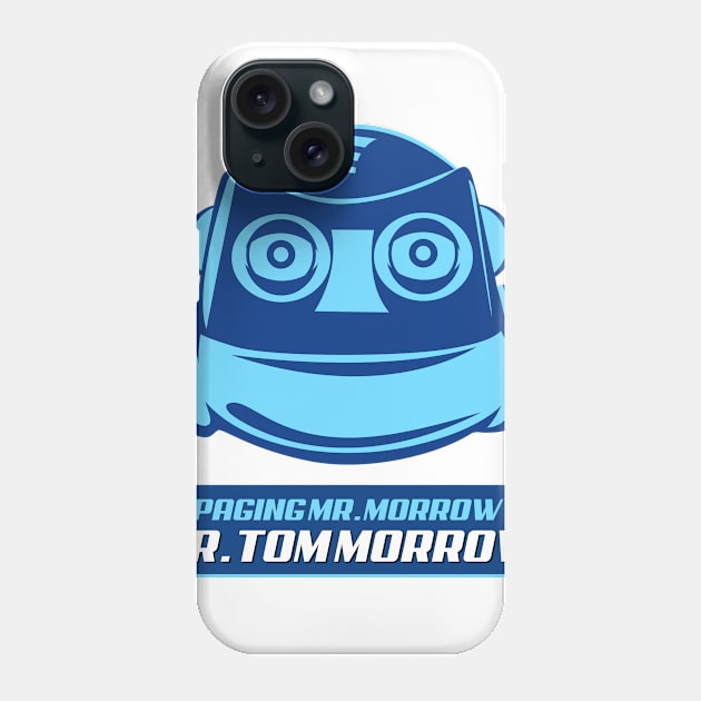 Paging Mr. Morrow, Mr. Tom Morrow Phone Case by World of Walt