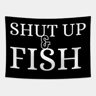 Funny - minimal Shut Up & Fish Fishing shirt Tapestry