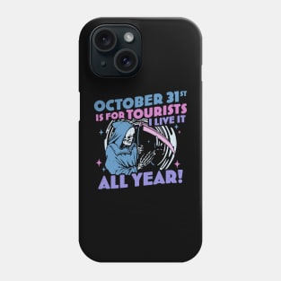 October 31st is For Tourists I Live It All Year Halloween Pastel Goth Phone Case