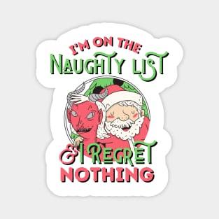 I'm On The Naughty List And I Regret Nothing Magnet