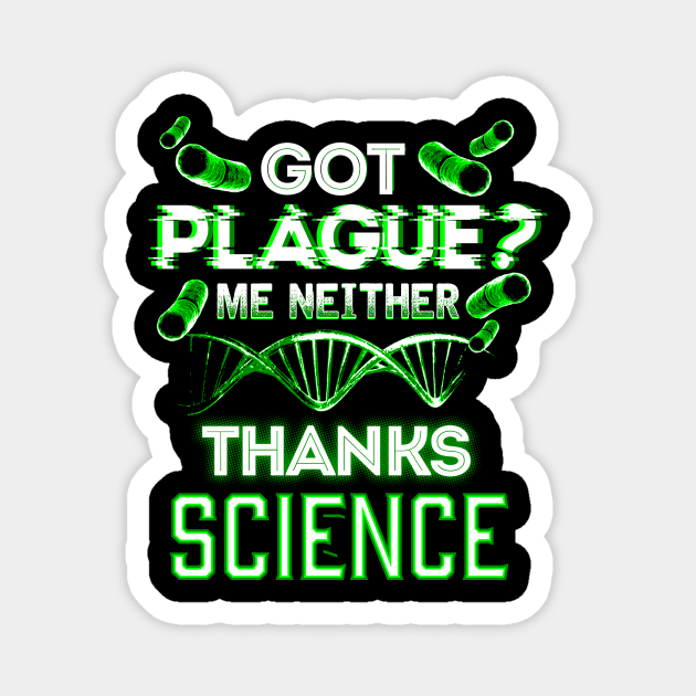 Got plague me neither thanks science Magnet by captainmood