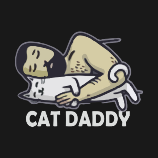 Discover Funny Dad Shirt For Cat Daddy - Family Gifts - T-Shirt