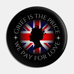 Grief is the price we pay for love Pin