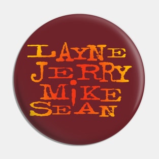 Layne Jerry Mike Sean Pin