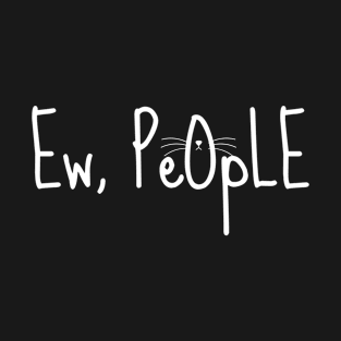 Ew People T-Shirt