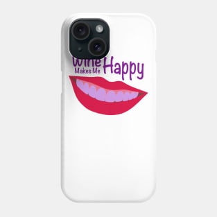 Wine Makes Me Happy Phone Case