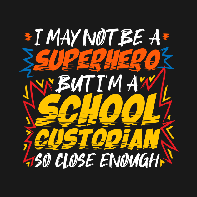School Custodian Superhero - School Custodian - T-Shirt | TeePublic